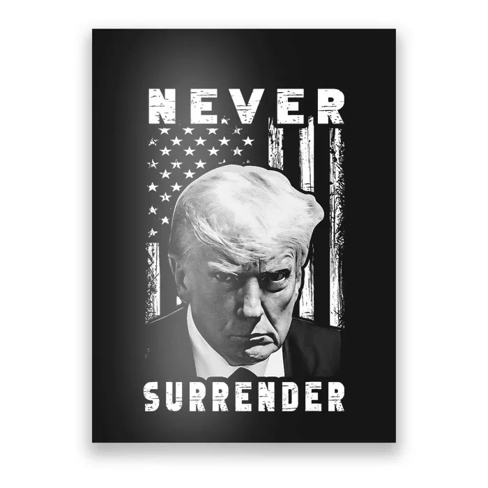 Trump Mug Shot Donald Trump Mug Shot Never Surrender Pro Trump Poster