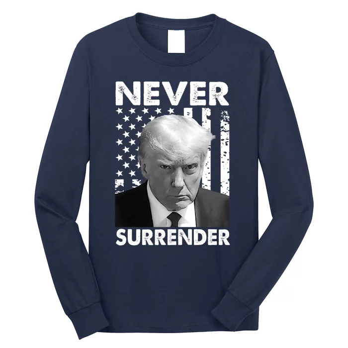 Trump Mug Shot Donald Trump Mug Shot Never Surrender Trending Design Long Sleeve Shirt