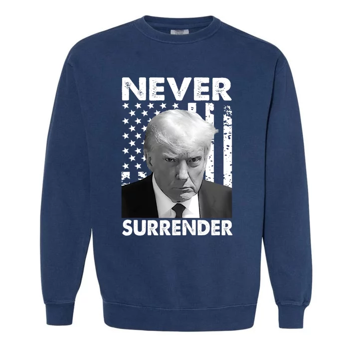 Trump Mug Shot Donald Trump Mug Shot Never Surrender Trending Design Garment-Dyed Sweatshirt