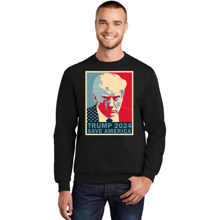 Trump Mug Shot 2024 Save America Trump Tall Sweatshirt