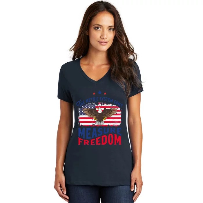 The Metric System CanT Measure Freedom Usa Fla 4th Of July Women's V-Neck T-Shirt