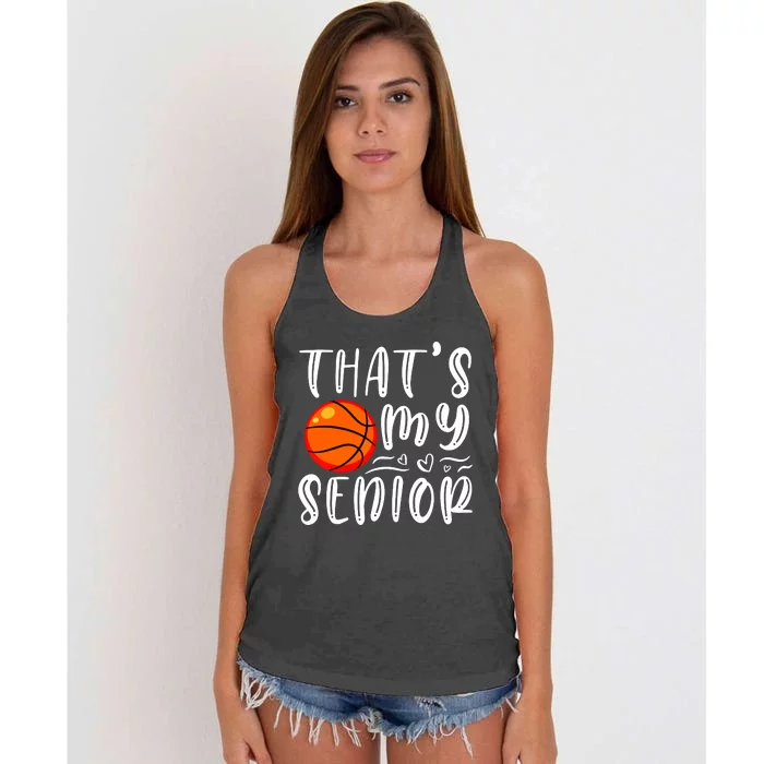 Thats My Senior Basketball Mom Dad Brother Sister Game Day Women's Knotted Racerback Tank