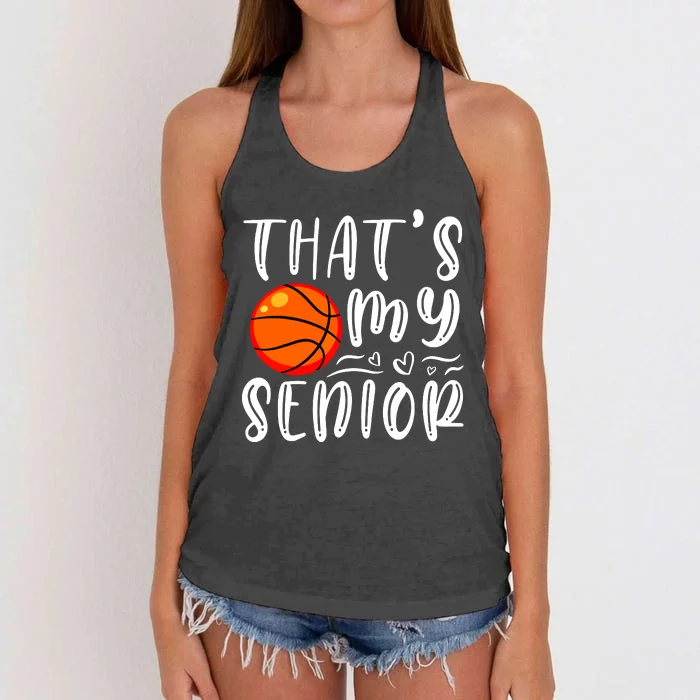 Thats My Senior Basketball Mom Dad Brother Sister Game Day Women's Knotted Racerback Tank