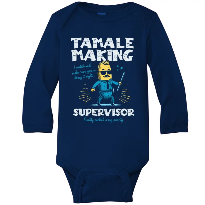 Tamale Making Supervisor Funny Tamales Crew Mexican Food Baby Long Sleeve Bodysuit