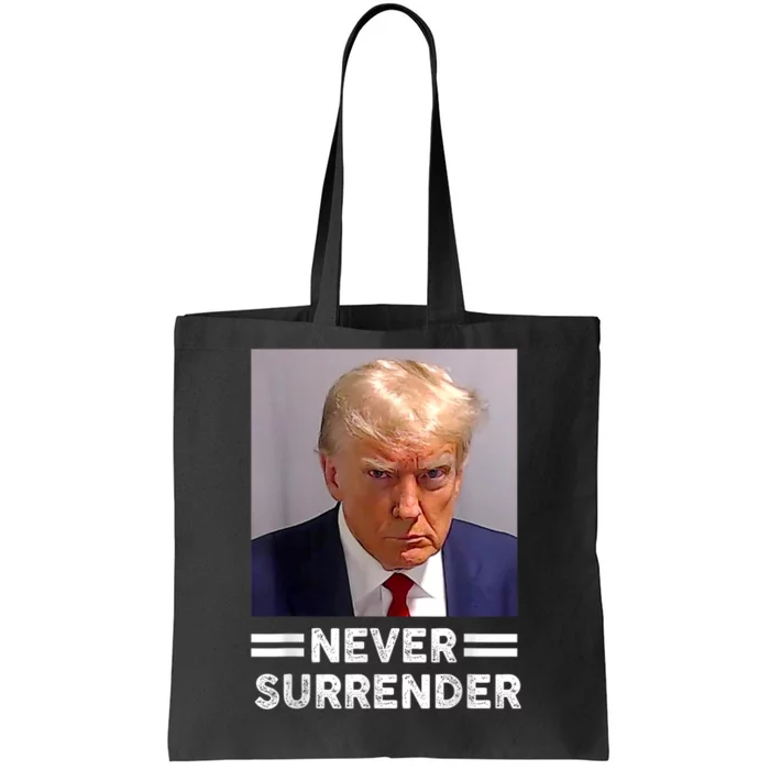 Trump Mug Shot Never Surrender Trump Vote 2024 Pro Trump Tote Bag