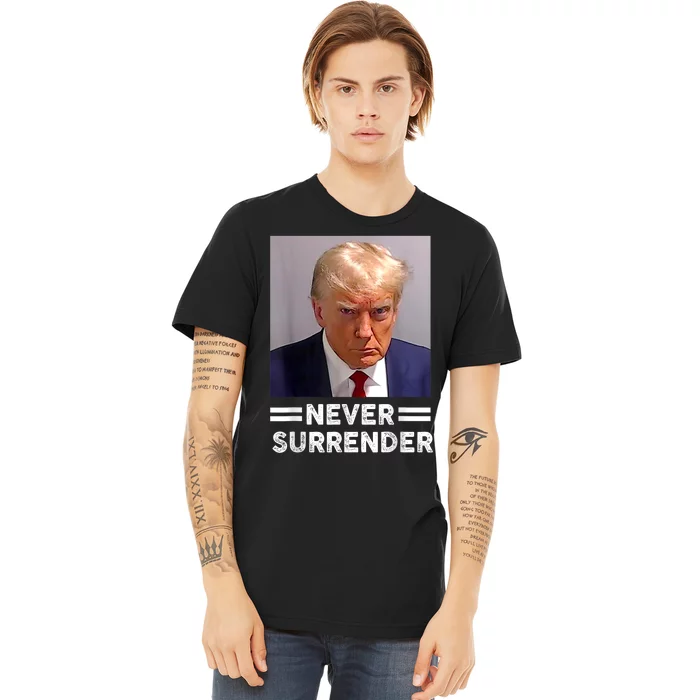 Trump Mug Shot Never Surrender Trump Vote 2024 Pro Trump Premium T-Shirt