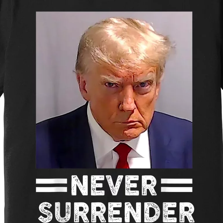 Trump Mug Shot Never Surrender Trump Vote 2024 Pro Trump Premium T-Shirt