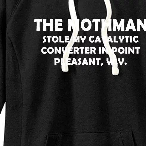 The Mothman Stole My Catalytic Converter Women's Fleece Hoodie