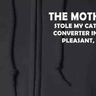 The Mothman Stole My Catalytic Converter Full Zip Hoodie