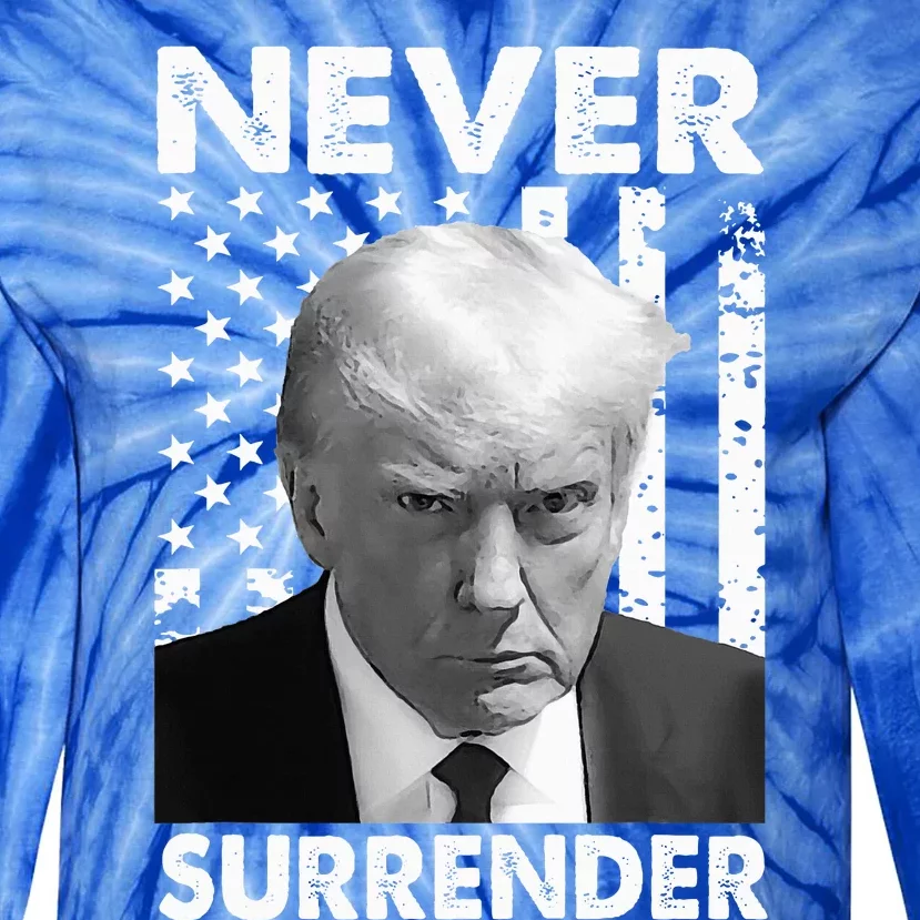 Trump Mug Shot Donald Trump Mug Shot Never Surrender Tie-Dye Long Sleeve Shirt