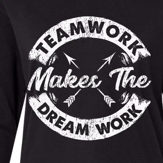 Teamwork Makes The Dream Work Team Motivational Womens Cotton Relaxed Long Sleeve T-Shirt