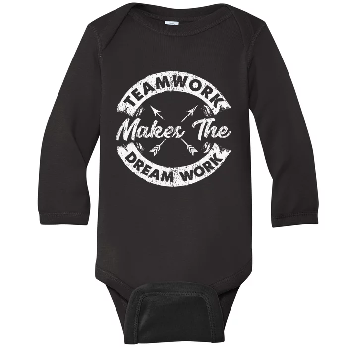 Teamwork Makes The Dream Work Team Motivational Baby Long Sleeve Bodysuit