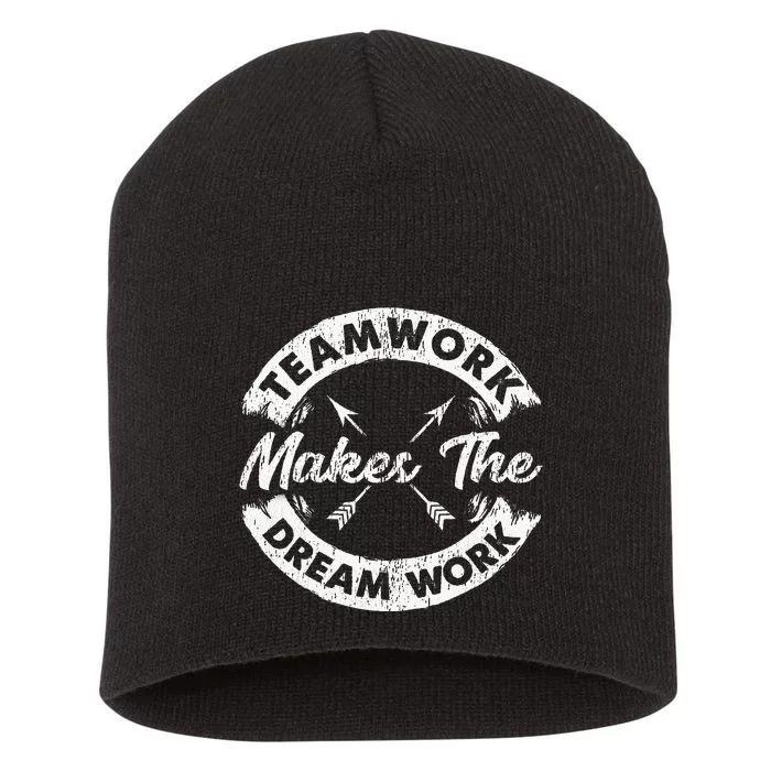 Teamwork Makes The Dream Work Team Motivational Short Acrylic Beanie