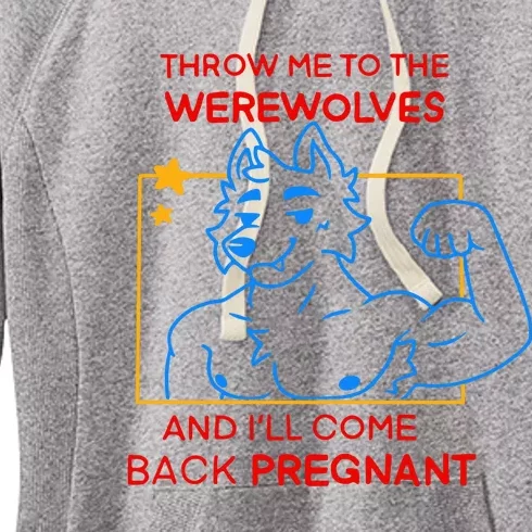 Throw Me To The Werewolves And ILl Come Back Pregnant Women's Fleece Hoodie