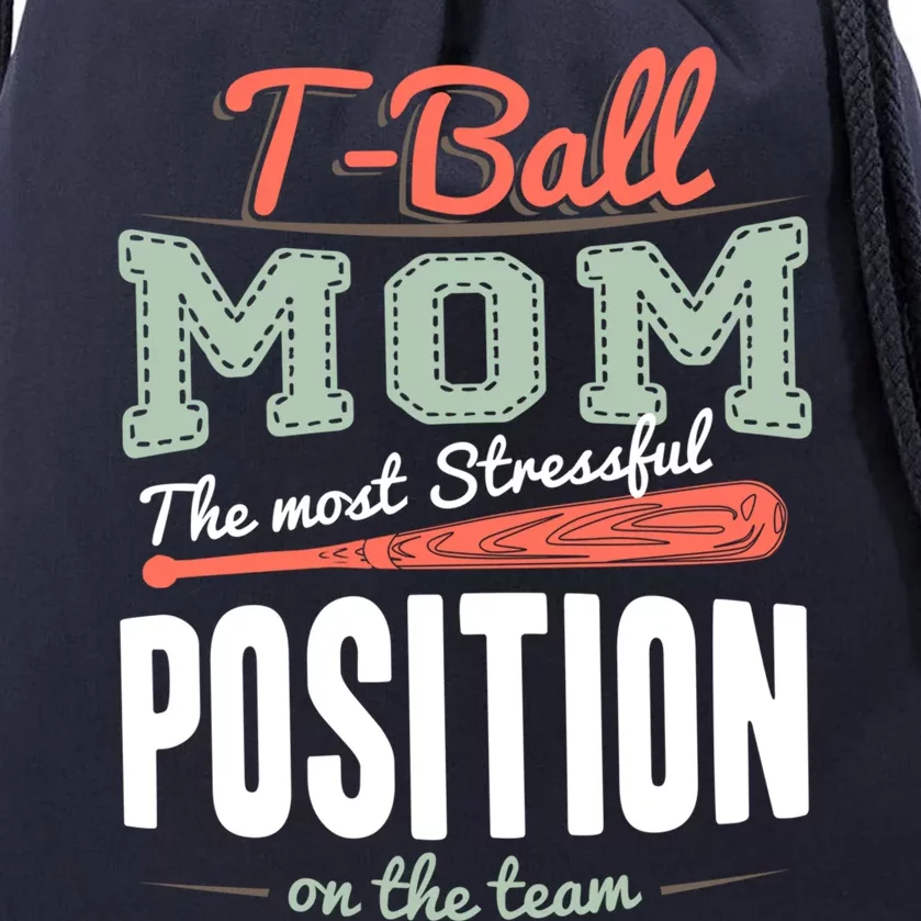 T-ball Mom The Most Stressful Position On The Team Teeball Drawstring Bag