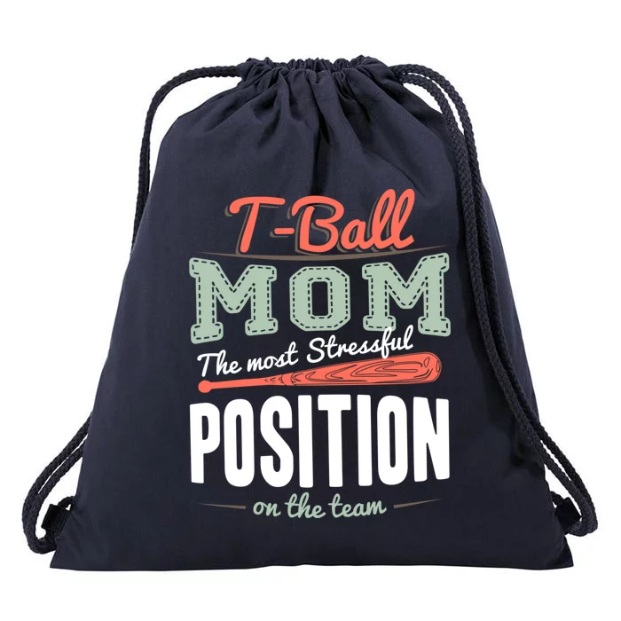 T-ball Mom The Most Stressful Position On The Team Teeball Drawstring Bag