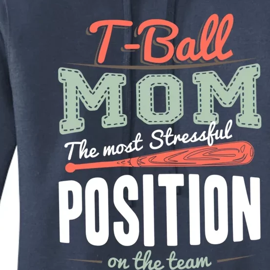 T-ball Mom The Most Stressful Position On The Team Teeball Women's Pullover Hoodie