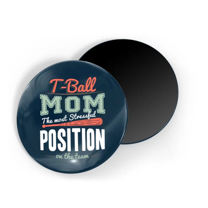 T-ball Mom The Most Stressful Position On The Team Teeball Magnet