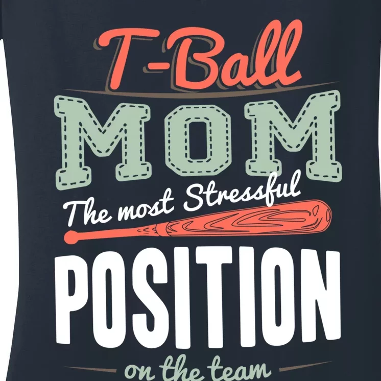 T-ball Mom The Most Stressful Position On The Team Teeball Women's V-Neck T-Shirt