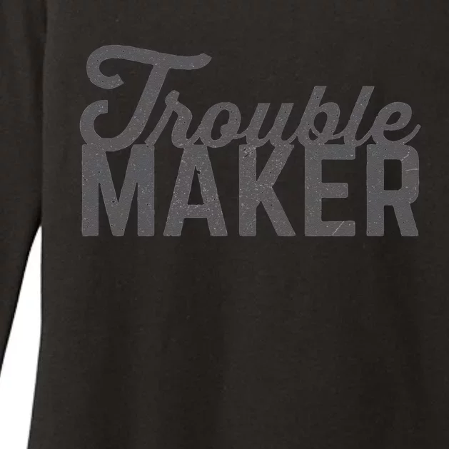 Trouble Maker Womens CVC Long Sleeve Shirt