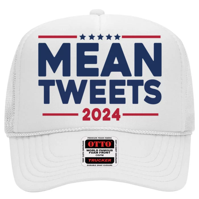 Trump Mean Tweets Vote 2024 High Crown Mesh Trucker Hat