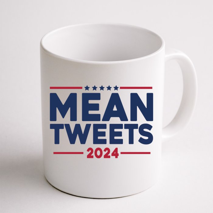 Trump Mean Tweets Vote 2024 Front & Back Coffee Mug