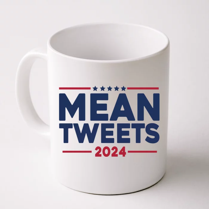 Trump Mean Tweets Vote 2024 Front & Back Coffee Mug