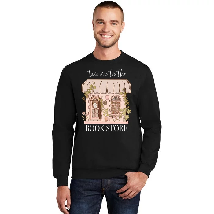 Take Me To The Book Store Tall Sweatshirt