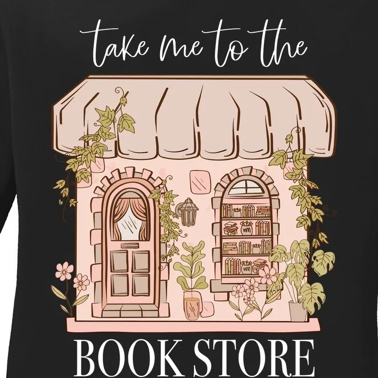 Take Me To The Book Store Ladies Long Sleeve Shirt