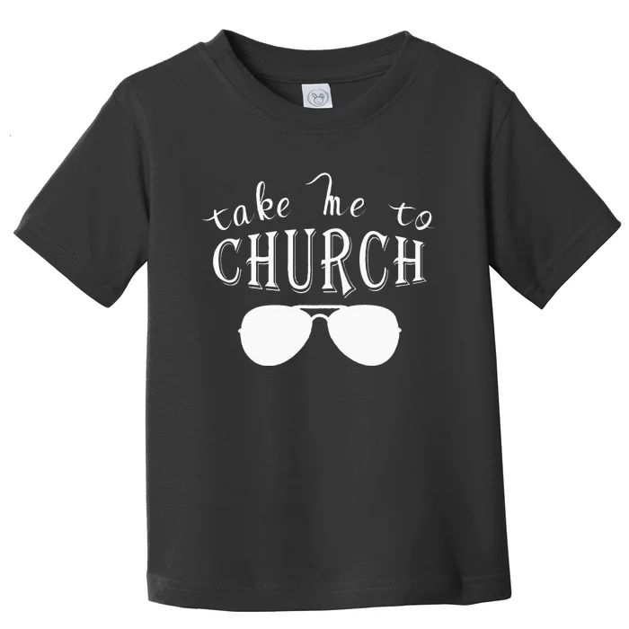 Take Me To The Church Christian Country Concert Toddler T-Shirt