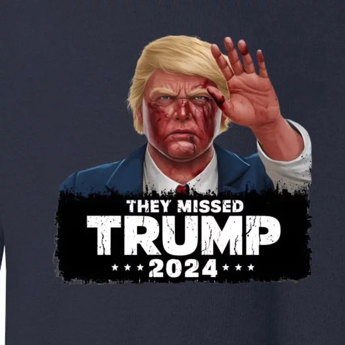 They Missed Trump 2024 Toddler Sweatshirt