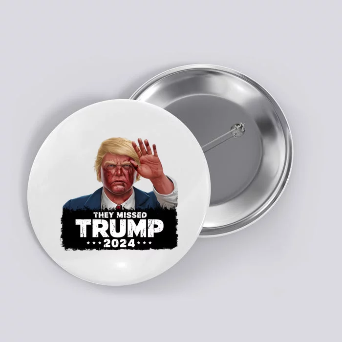 They Missed Trump 2024 Button