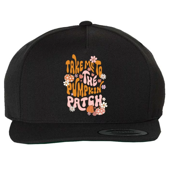 Take Me To The Pumpkin Patch Autumn Fall Thanksgiving Groovy Meaningful Gift Wool Snapback Cap