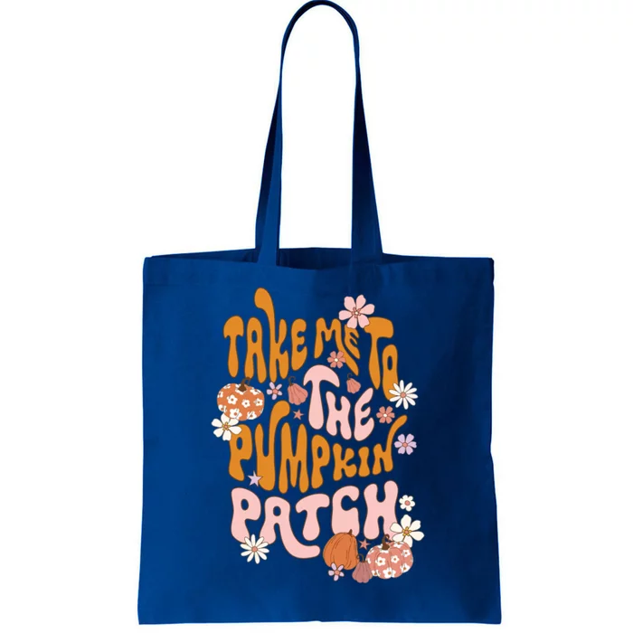 Take Me To The Pumpkin Patch Autumn Fall Thanksgiving Groovy Meaningful Gift Tote Bag