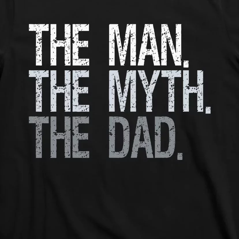 The Man The Myth The Dad T-Shirt