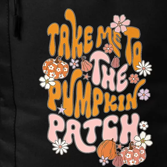 Take Me To The Pumpkin Patch Fall Autumn Season Daily Commute Backpack