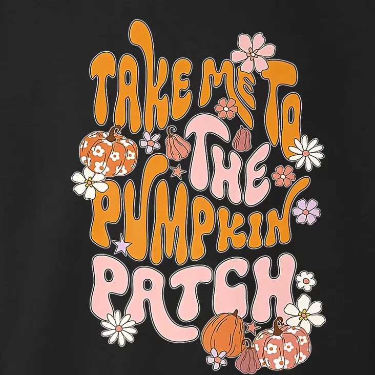 Take Me To The Pumpkin Patch Fall Autumn Season Toddler Hoodie