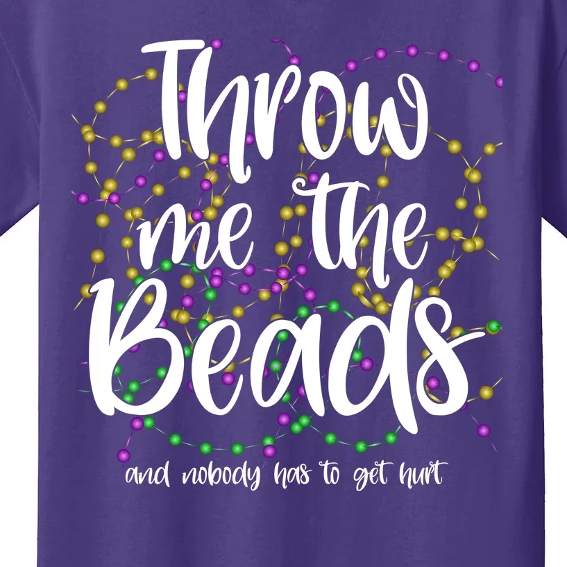 Throw Me The Beads And Nobody Has To Get Hurt Funny Mardi Gras Kids T-Shirt