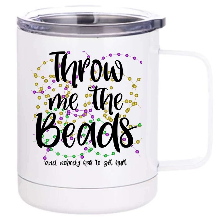 Throw Me The Beads And Nobody Has To Get Hurt Funny Mardi Gras Front & Back 12oz Stainless Steel Tumbler Cup