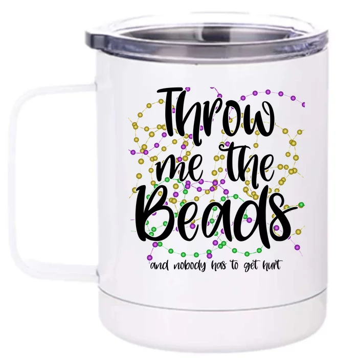 Throw Me The Beads And Nobody Has To Get Hurt Funny Mardi Gras Front & Back 12oz Stainless Steel Tumbler Cup