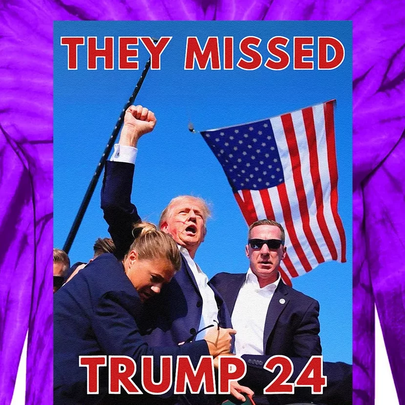 They Missed Trump 2024 Patriotic Political Maga Tie-Dye Long Sleeve Shirt