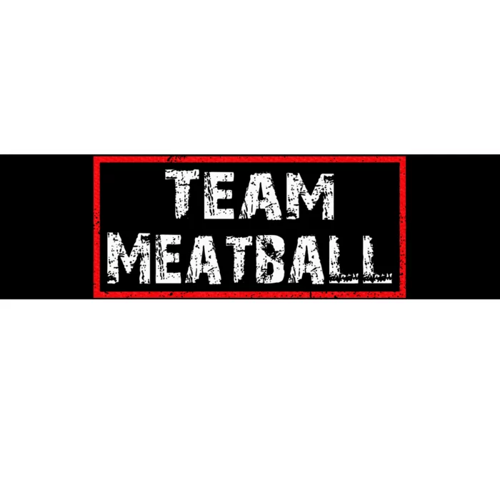 Team Meatball Bumper Sticker