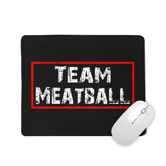 Team Meatball Mousepad