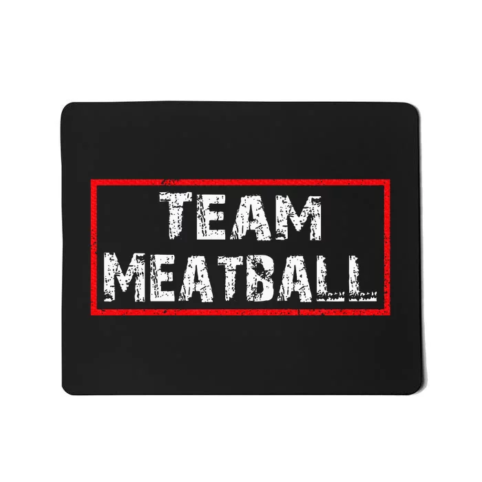 Team Meatball Mousepad