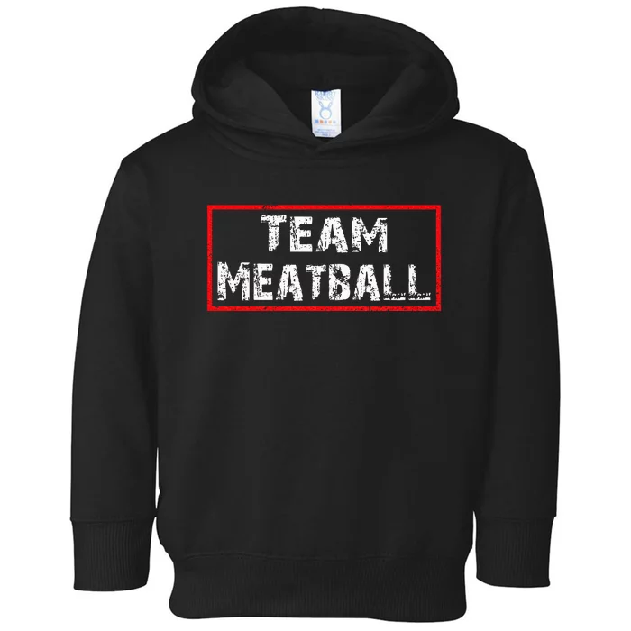 Team Meatball Toddler Hoodie