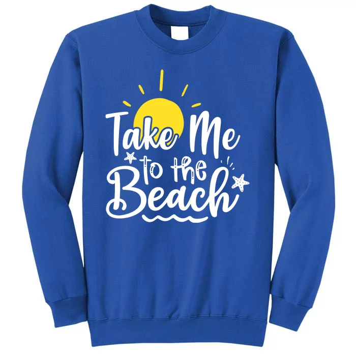 Take Me To The Beach Sunshine Summer Sweatshirt