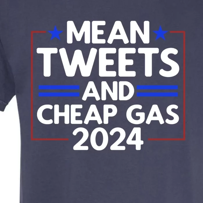 Trump Mean Tweets Cheap Gas Trump 2024 Election Gift Garment-Dyed Heavyweight T-Shirt