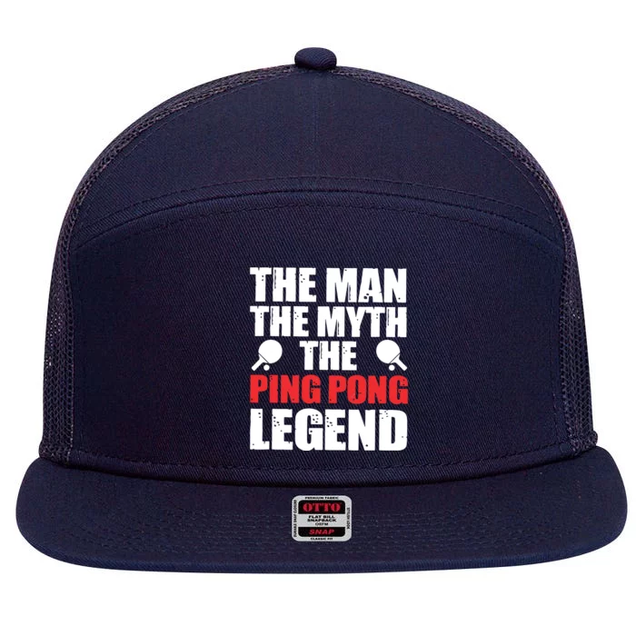 The Man The Myth The Ping Pong Legend 7 Panel Mesh Trucker Snapback Hat