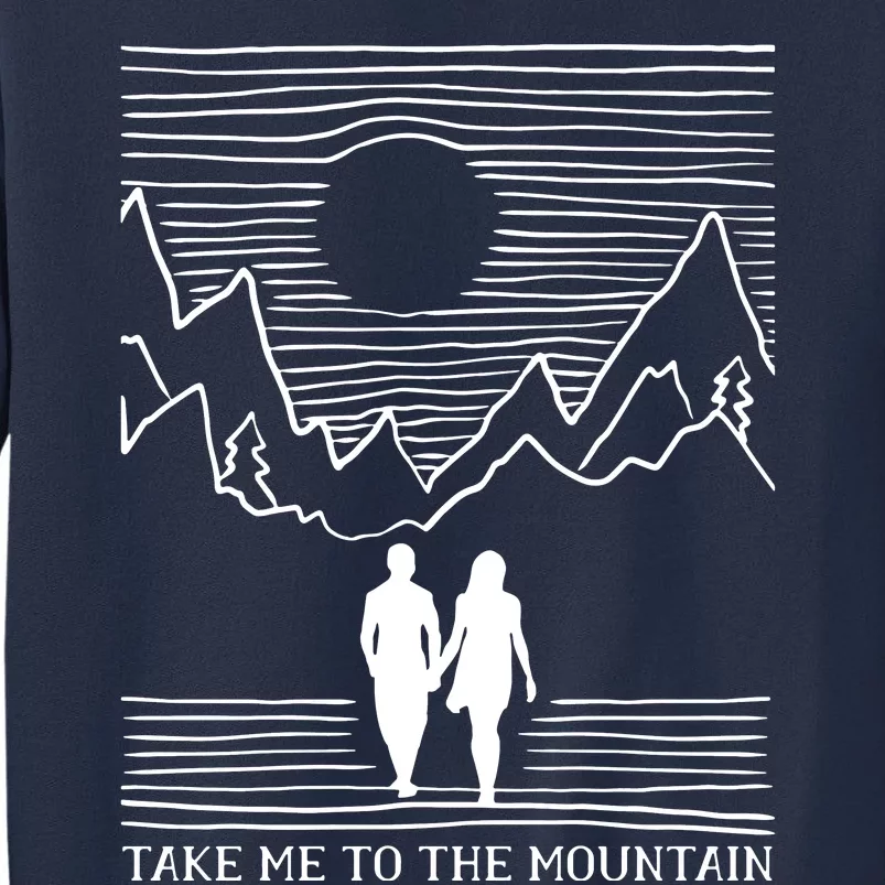 Take Me To The Mountains Trekking Hiking Sweatshirt