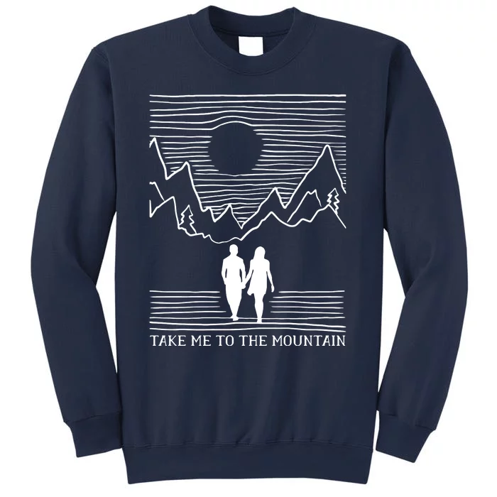 Take Me To The Mountains Trekking Hiking Sweatshirt